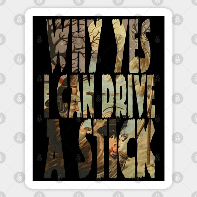 Why Yes, I can Drive A Stick Retro Magnet by Myartstor 